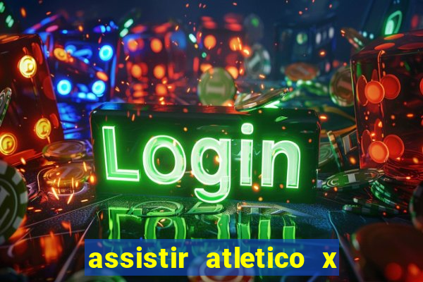 assistir atletico x botafogo ao vivo hd